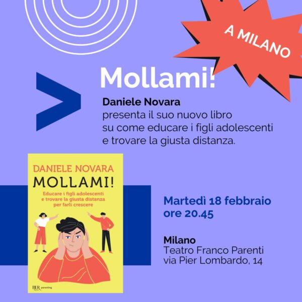 Daniele Novara presenta a Milano il suo nuovo libro (2025): “Mollami! Educare i figli adolescenti e trovare la giusta distanza per farli crescere“, edizione BUR Rizzoli.